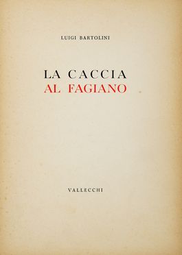  Bartolini Luigi : La caccia al fagiano.  - Asta Grafica & Libri - Libreria Antiquaria  [..]